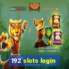 192 slots login